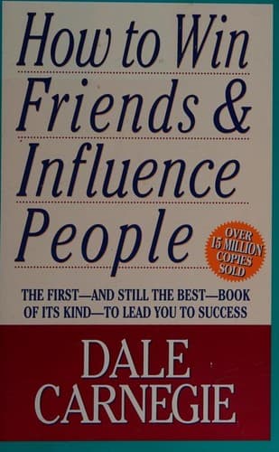How to Win Friends & Influence People by Dale Carnegie
