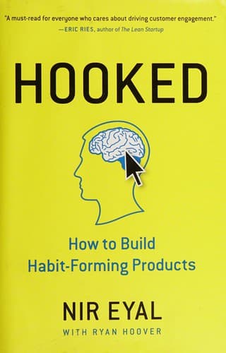 Hooked: How to Build Habit-Forming Products by Nir Eyal
